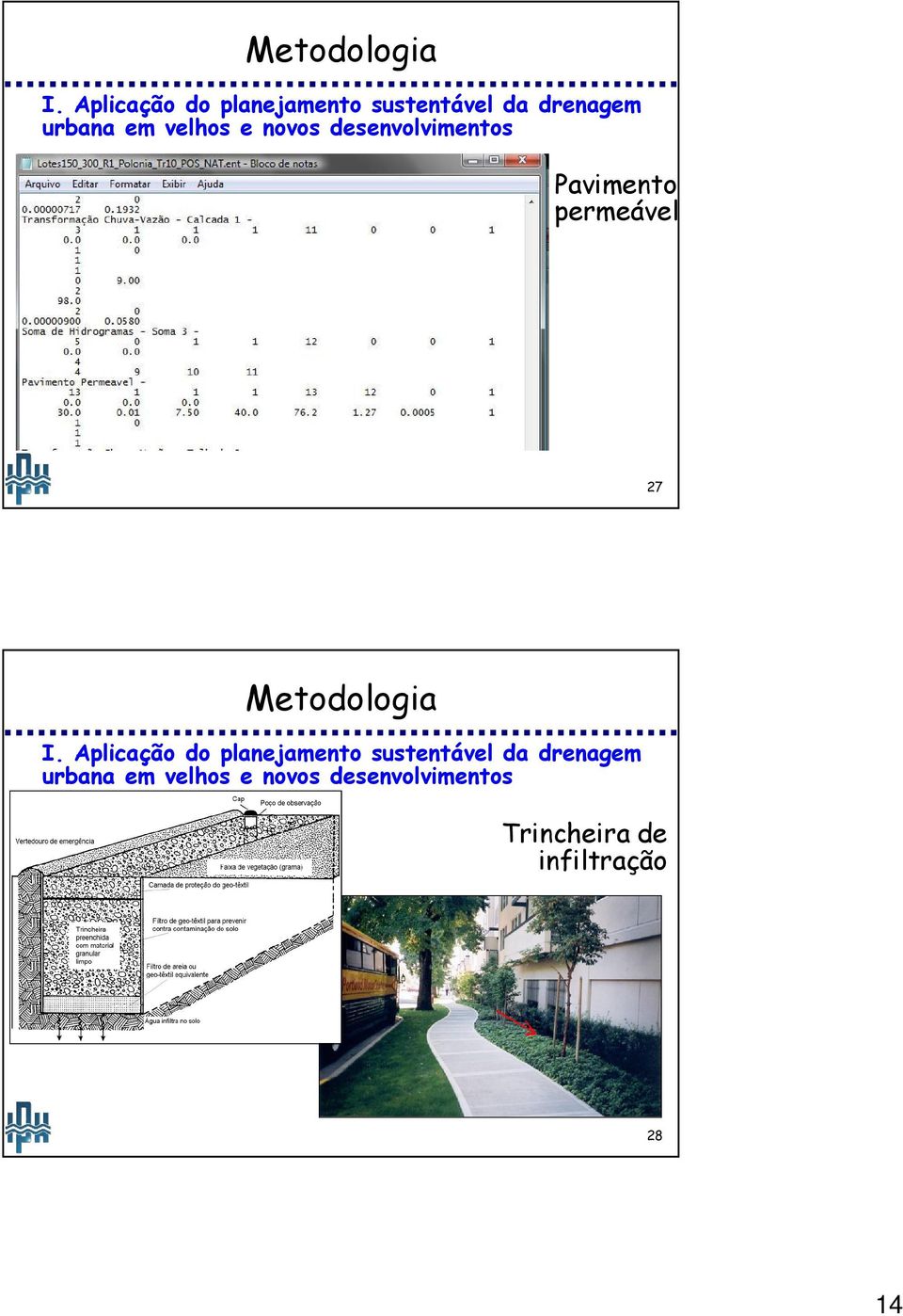 em velhos e novos desenvolvimentos Trincheira de infiltração