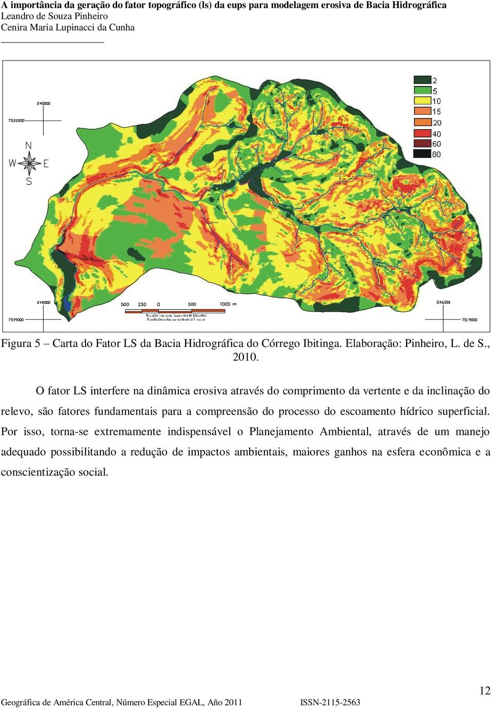 para a compreensão do processo do escoamento hídrico superficial.