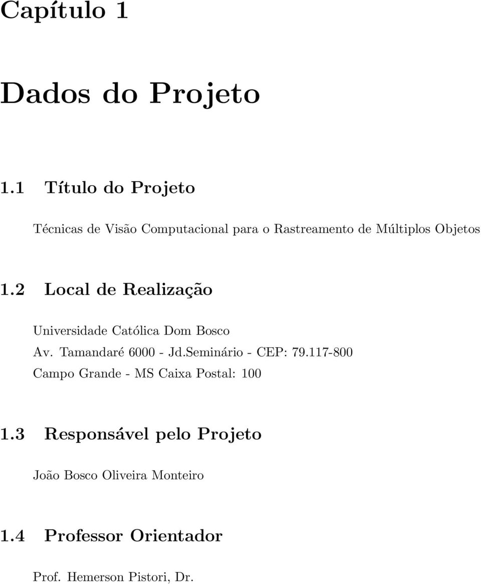 2 Local de Realização Universidade Católica Dom Bosco Av. Tamandaré 6000 - Jd.