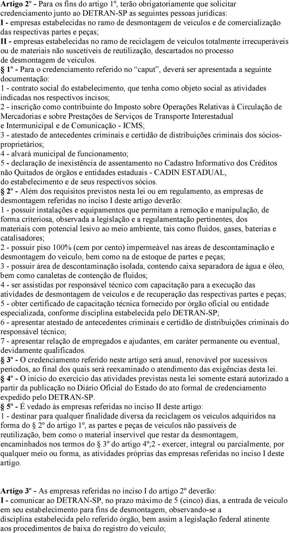 descartados no processo de desmontagem de veículos.