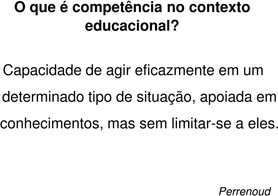 determinado tipo de situação, apoiada em