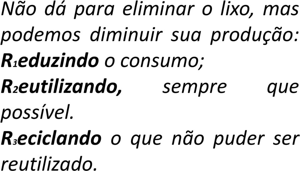 consumo; R2eutilizando, sempre que