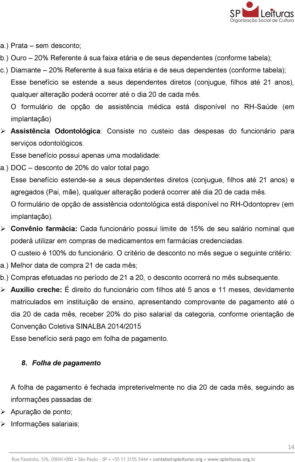 ocorrer até o dia 20 de cada mês.