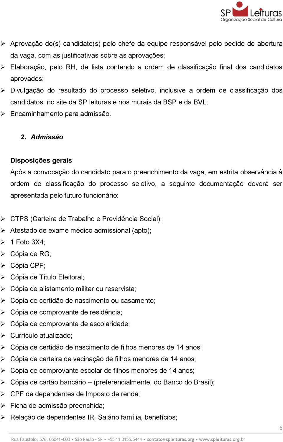 Encaminhamento para admissão. 2.