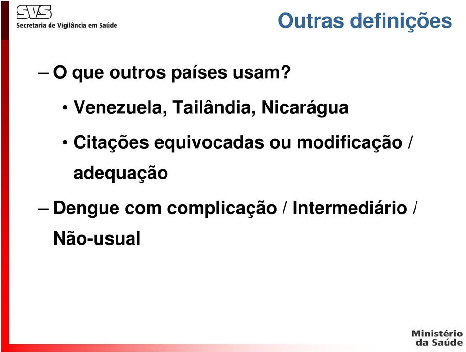 equivocadas ou modificação / adequação