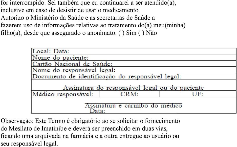 filho(a), desde que assegurado o anonimato.