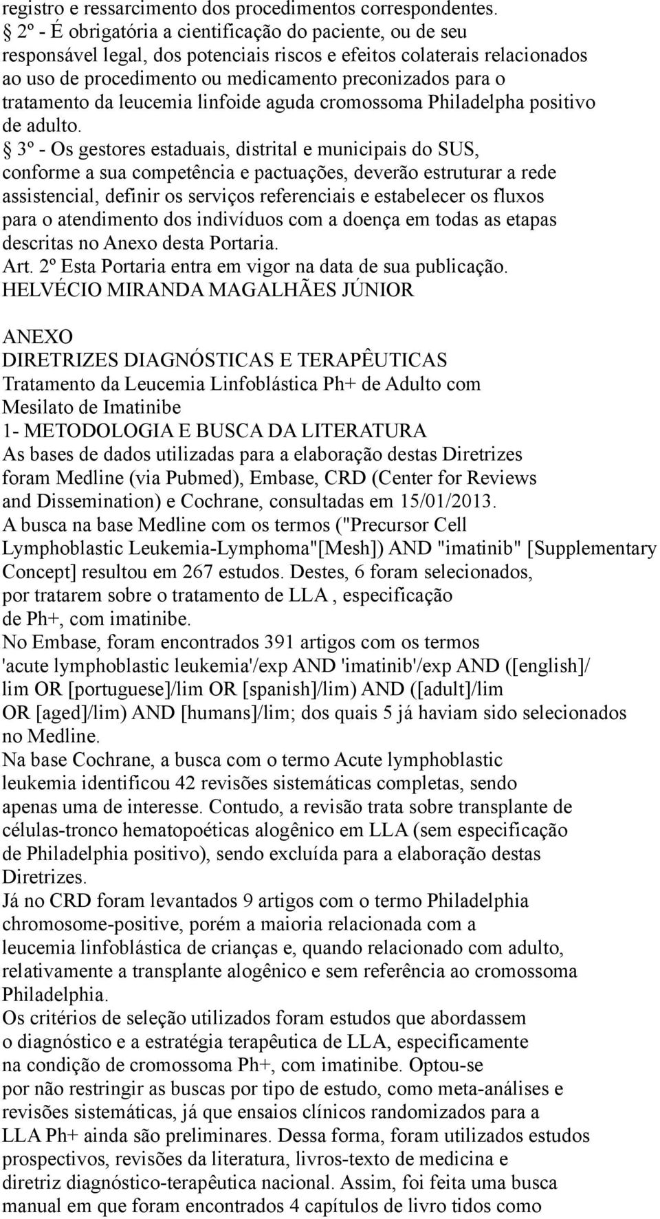 tratamento da leucemia linfoide aguda cromossoma Philadelpha positivo de adulto.