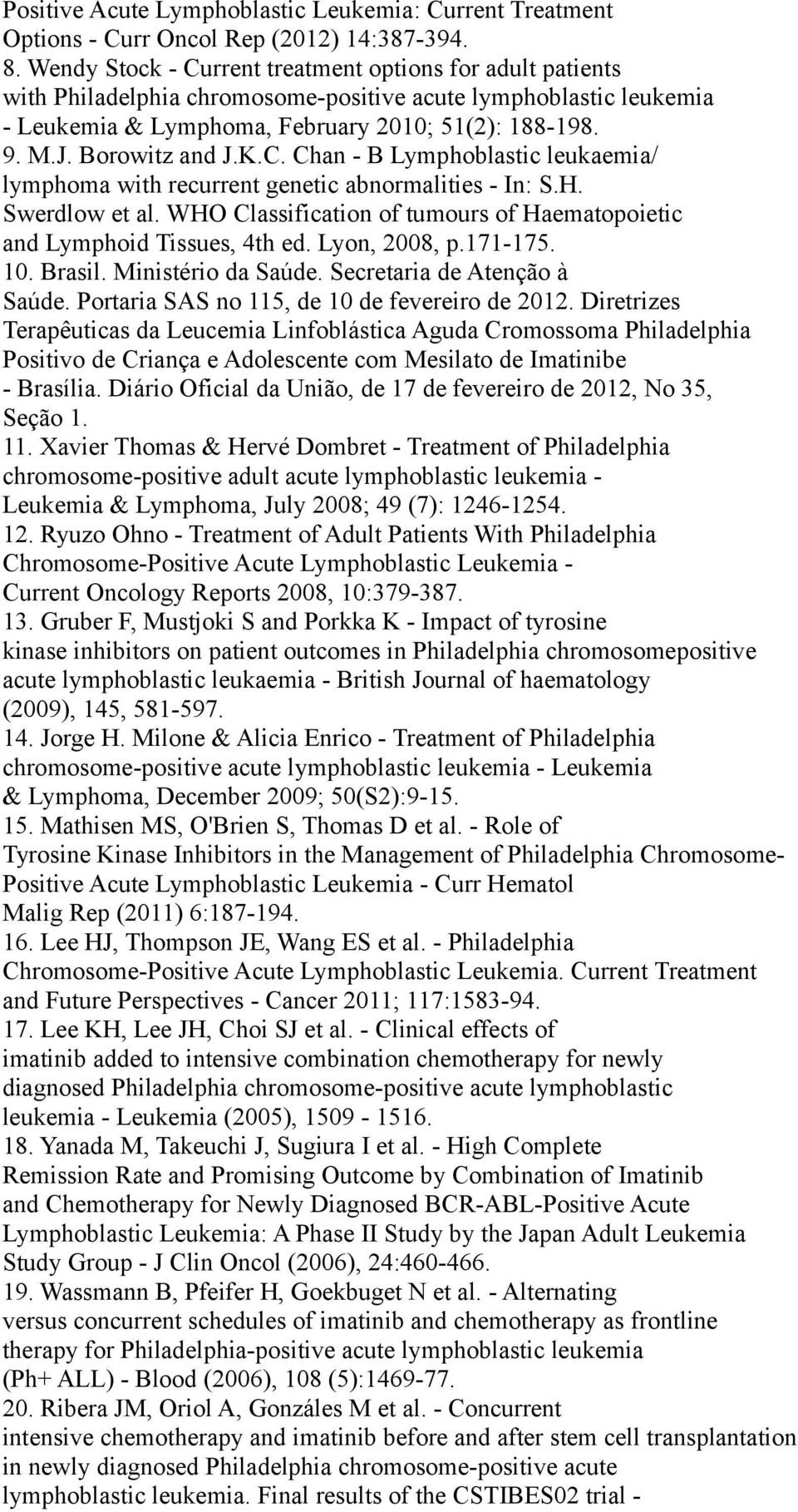 Borowitz and J.K.C. Chan - B Lymphoblastic leukaemia/ lymphoma with recurrent genetic abnormalities - In: S.H. Swerdlow et al.