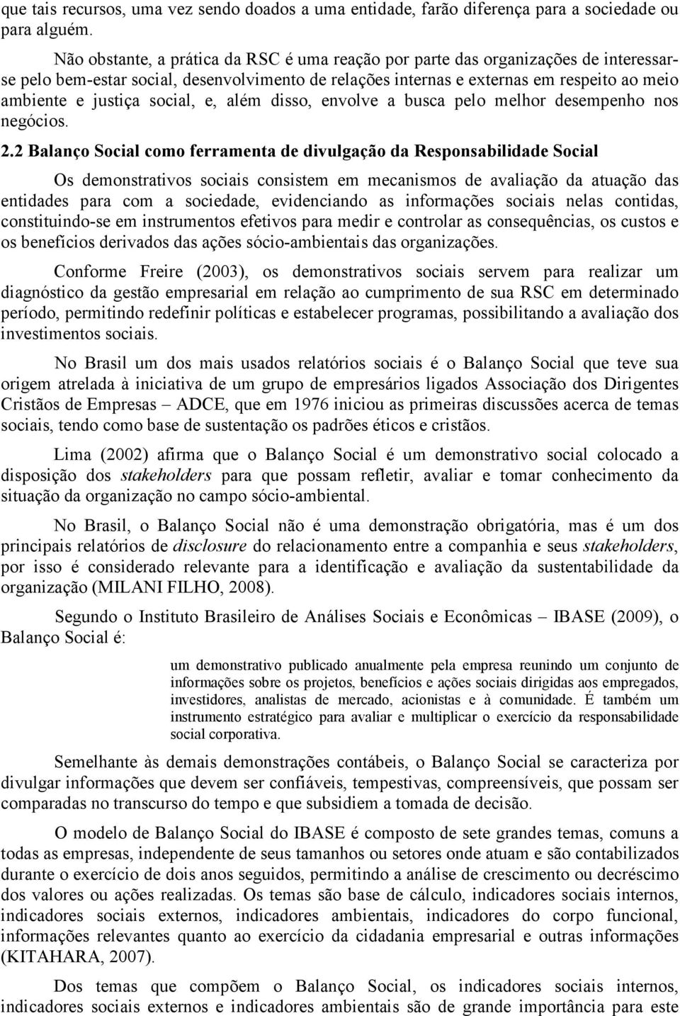 social, e, além disso, envolve a busca pelo melhor desempenho nos negócios. 2.