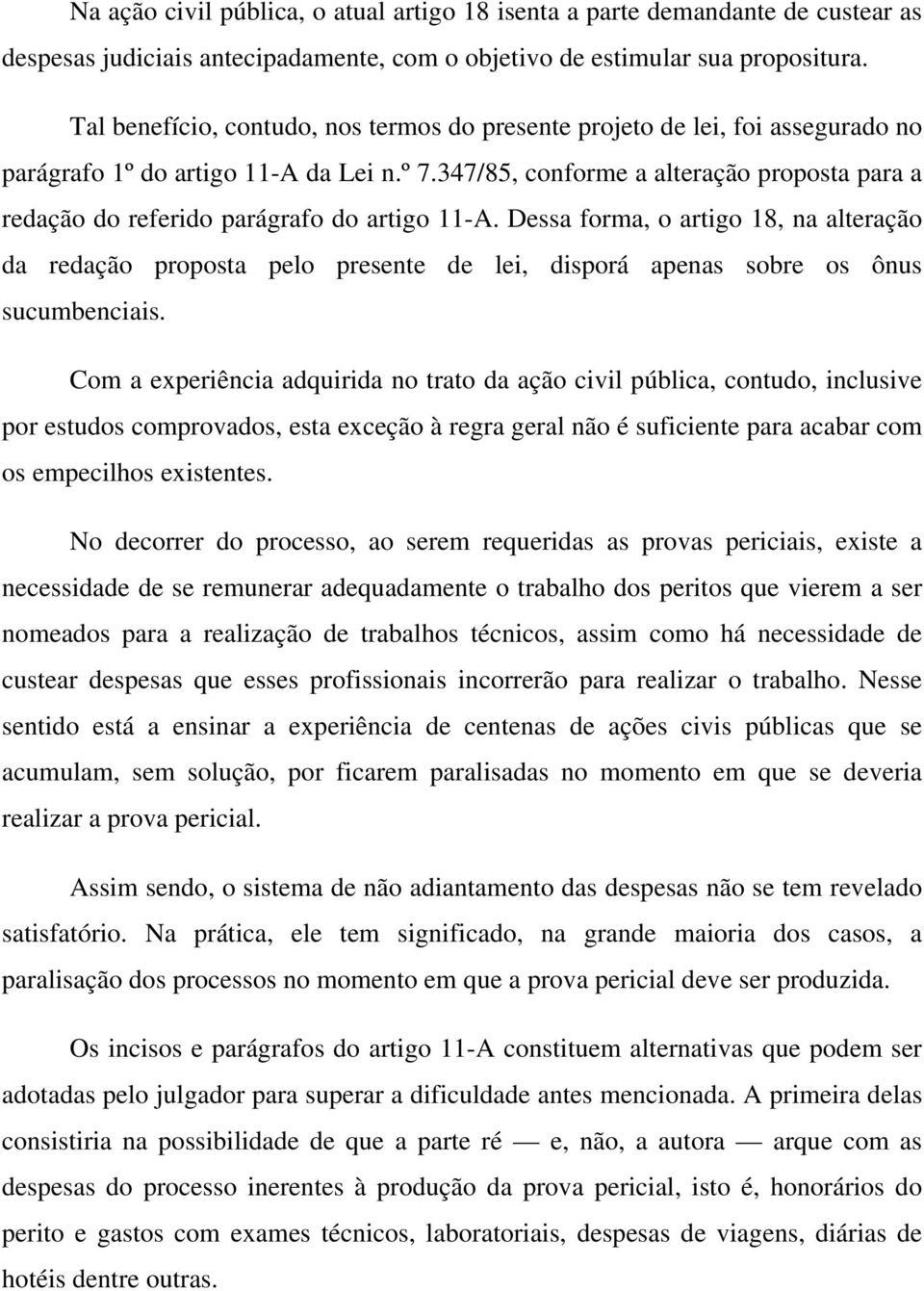 347/85, conforme a alteração proposta para a redação do referido parágrafo do artigo 11-A.