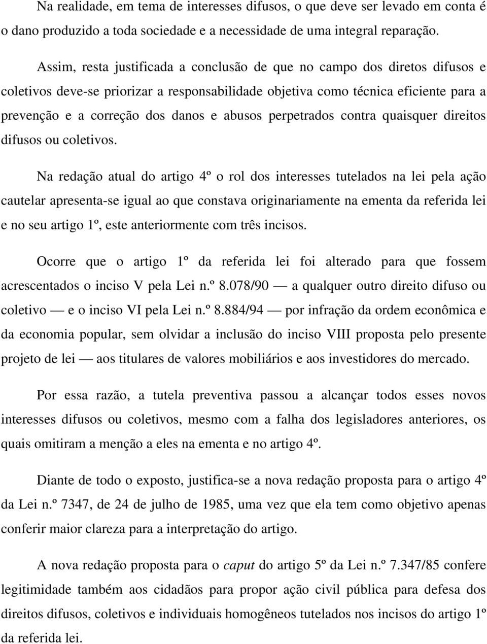 abusos perpetrados contra quaisquer direitos difusos ou coletivos.