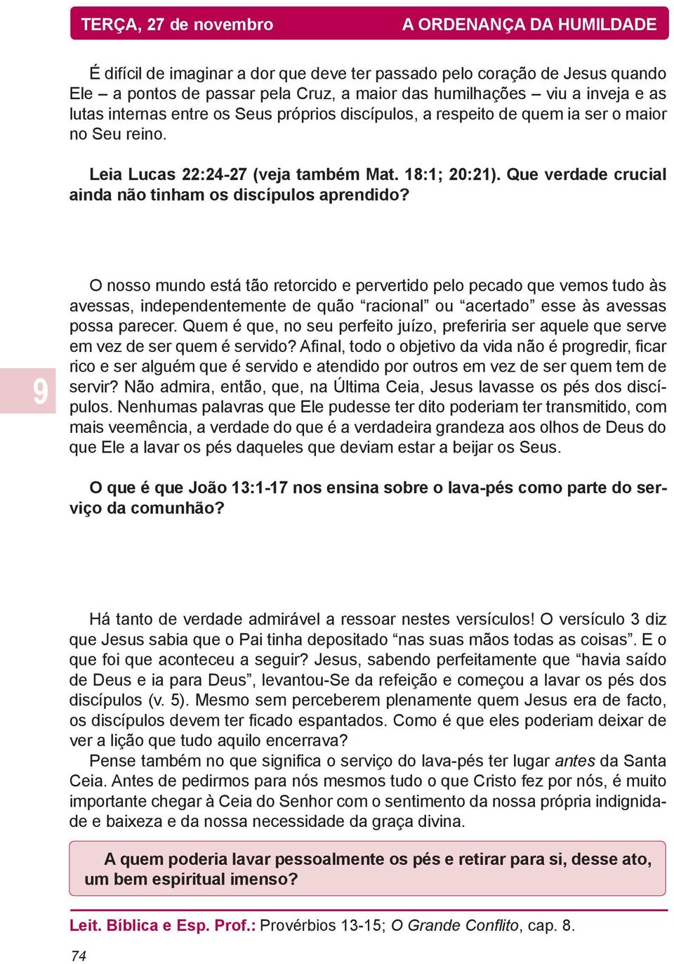 Que verdade crucial ainda não tinham os discípulos aprendido?