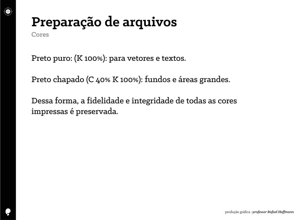 Preto chapado (C 40% K 100%): fundos e áreas