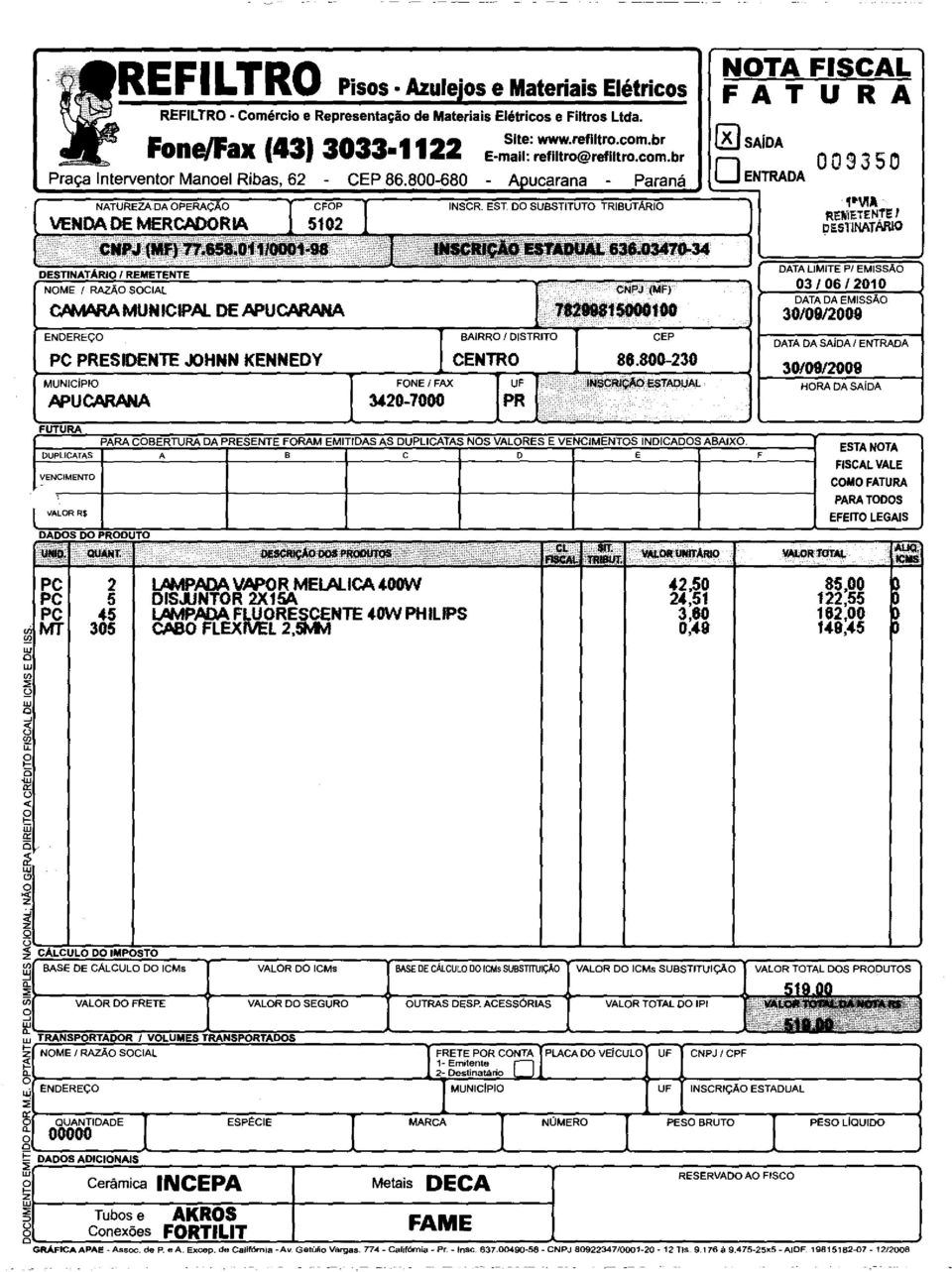 DO SUBSTITUTO TRIBUTÁRIO I."'. REMETENTE I CESTlNATARIO CAMARAMUNICIPAL MUNICjplO.l\PUCARANA PARA COBERTURA DA PRESENTE FORAM EMITIDAS AS DUPLICATAS NOS VALORES E VENCIMENTOS INDICADOS ABAIXO.