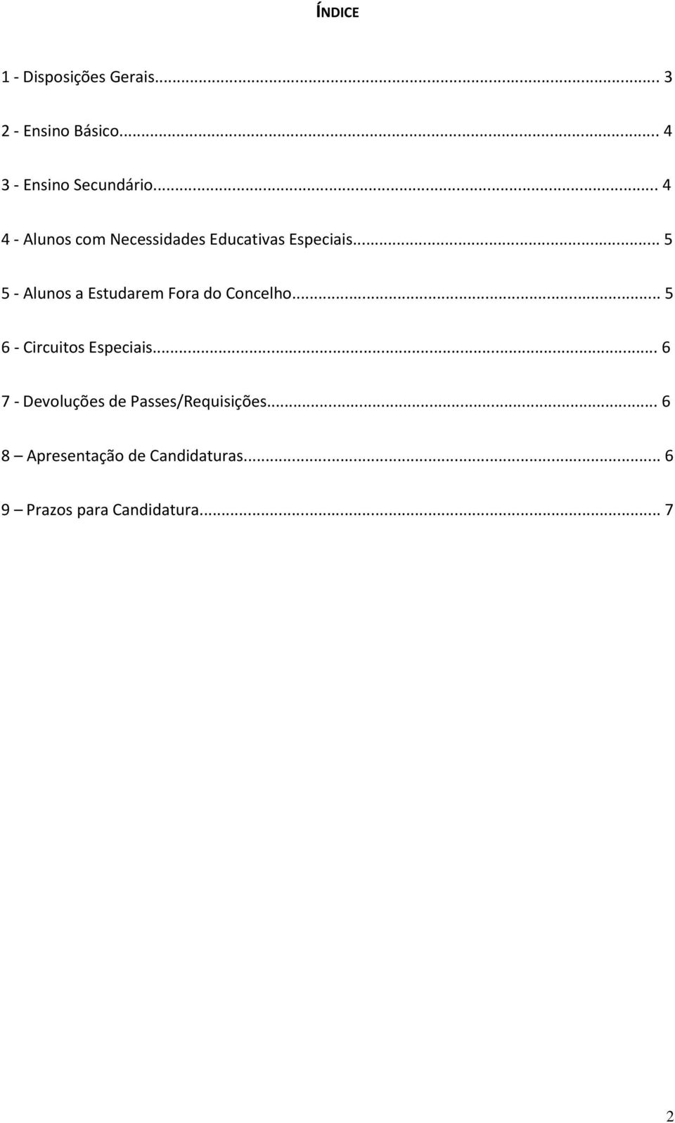 .. 5 5 - Alunos a Estudarem Fora do Concelho... 5 6 - Circuitos Especiais.