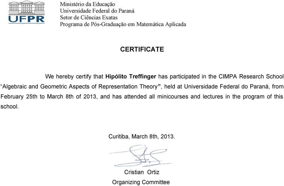 CIMPA Research School Algebraic and