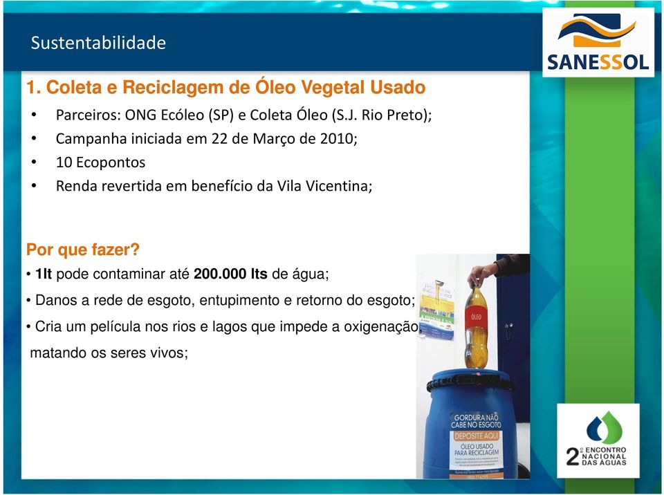 Vila Vicentina; Por que fazer? 1lt pode contaminar até 200.