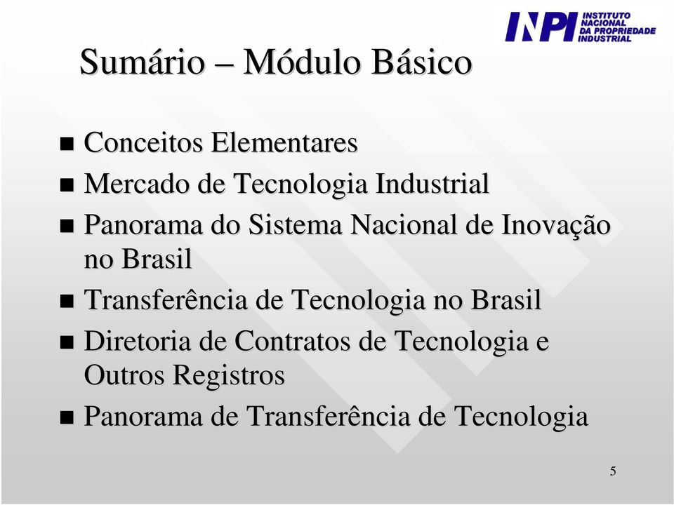 Transferência de Tecnologia no Brasil Diretoria de Contratos de