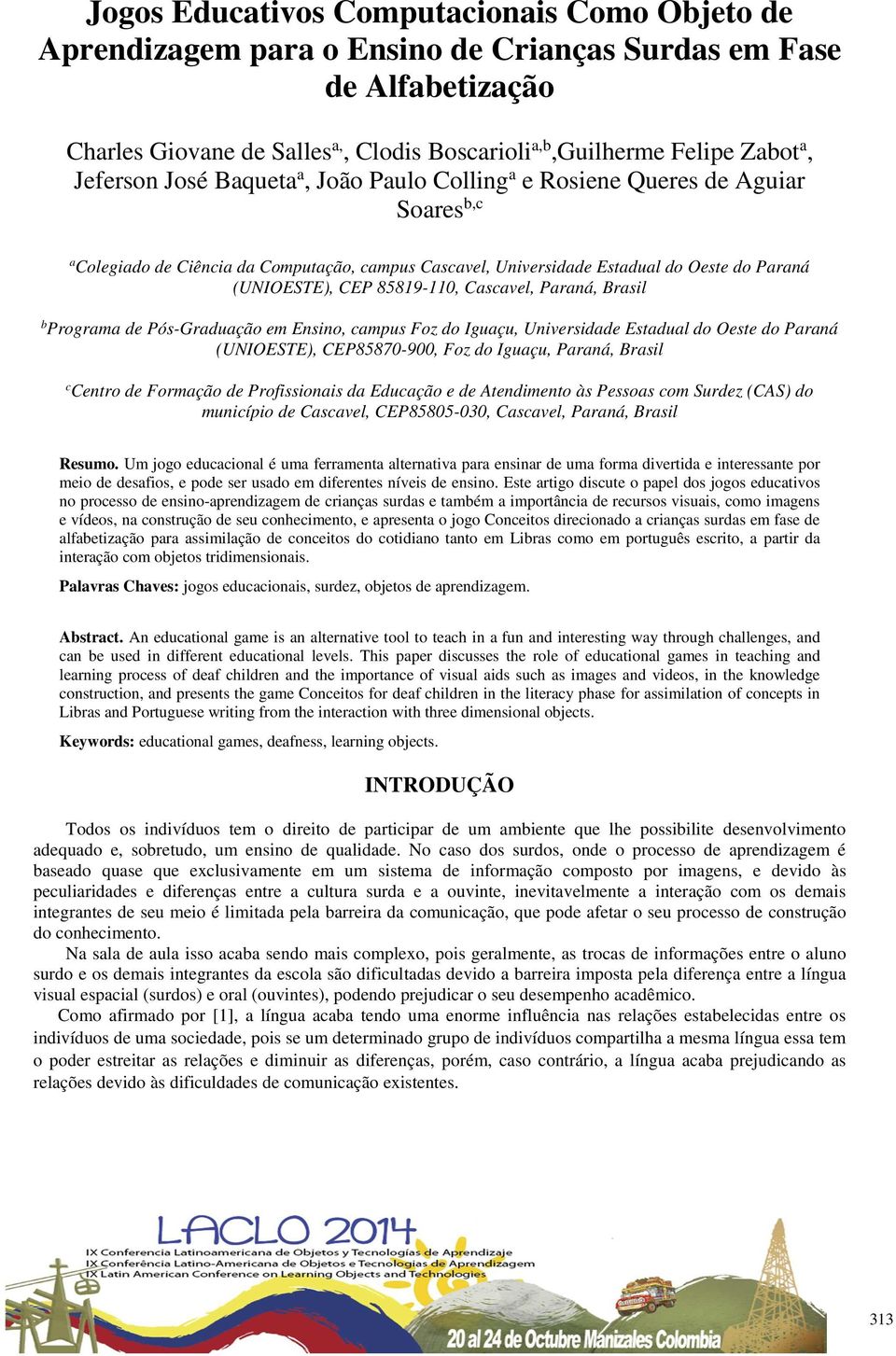 85819-110, Cascavel, Paraná, Brasil b Programa de Pós-Graduação em Ensino, campus Foz do Iguaçu, Universidade Estadual do Oeste do Paraná (UNIOESTE), CEP85870-900, Foz do Iguaçu, Paraná, Brasil c