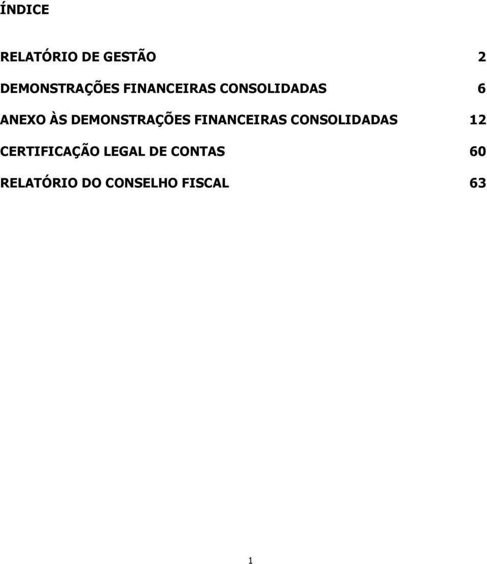 DEMONSTRAÇÕES FINANCEIRAS CONSOLIDADAS 12