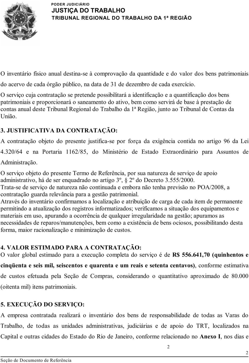 anual deste Tribunal Regional do Trabalho da 1ª Região, junto ao Tribunal de Contas da União. 3.