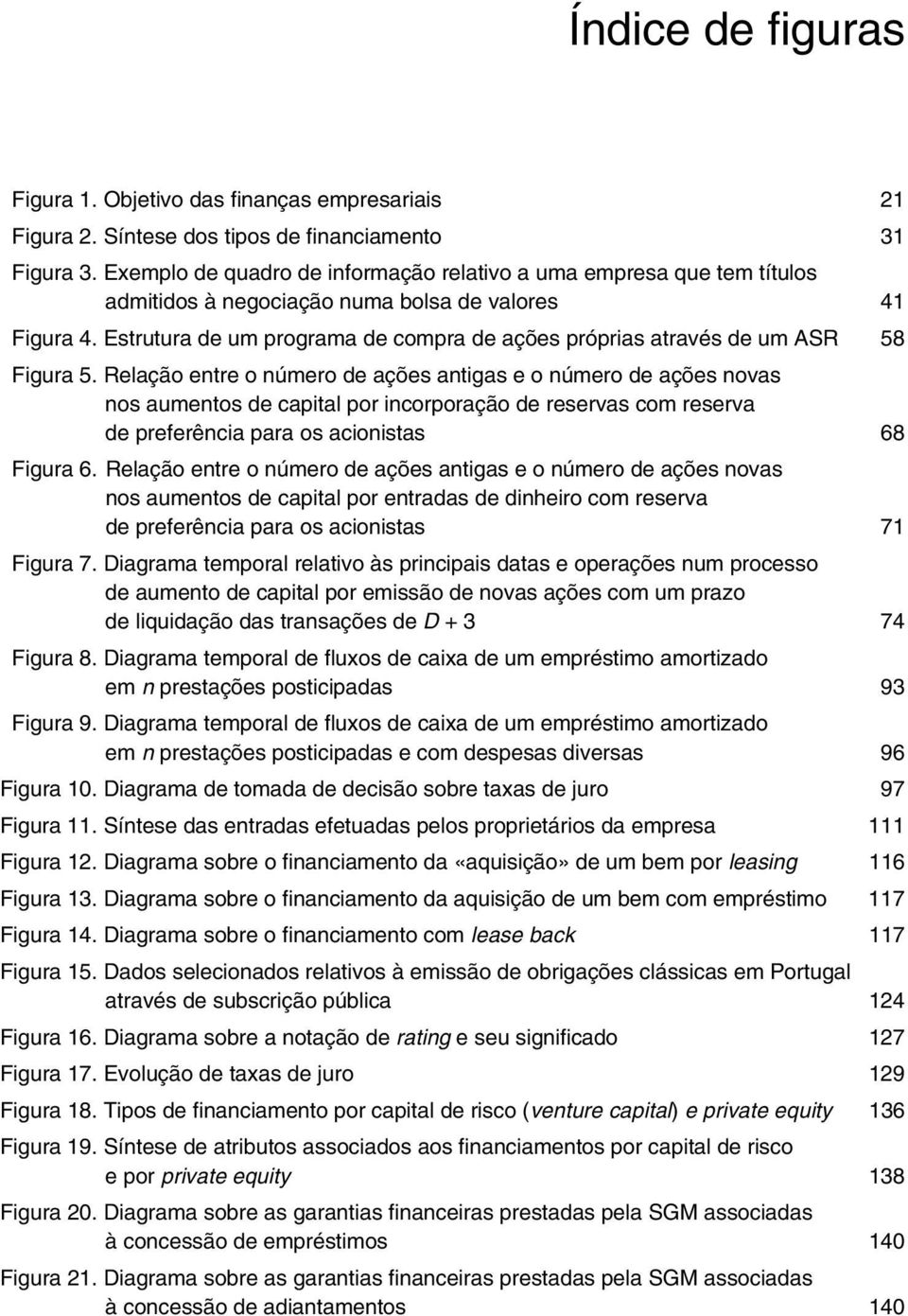 Estrutura de um programa de compra de ações próprias através de um ASR 58 Figura 5.