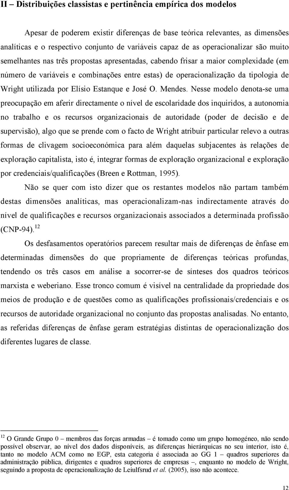 Wright utilizada por Elísio Estanque e José O. Mendes.