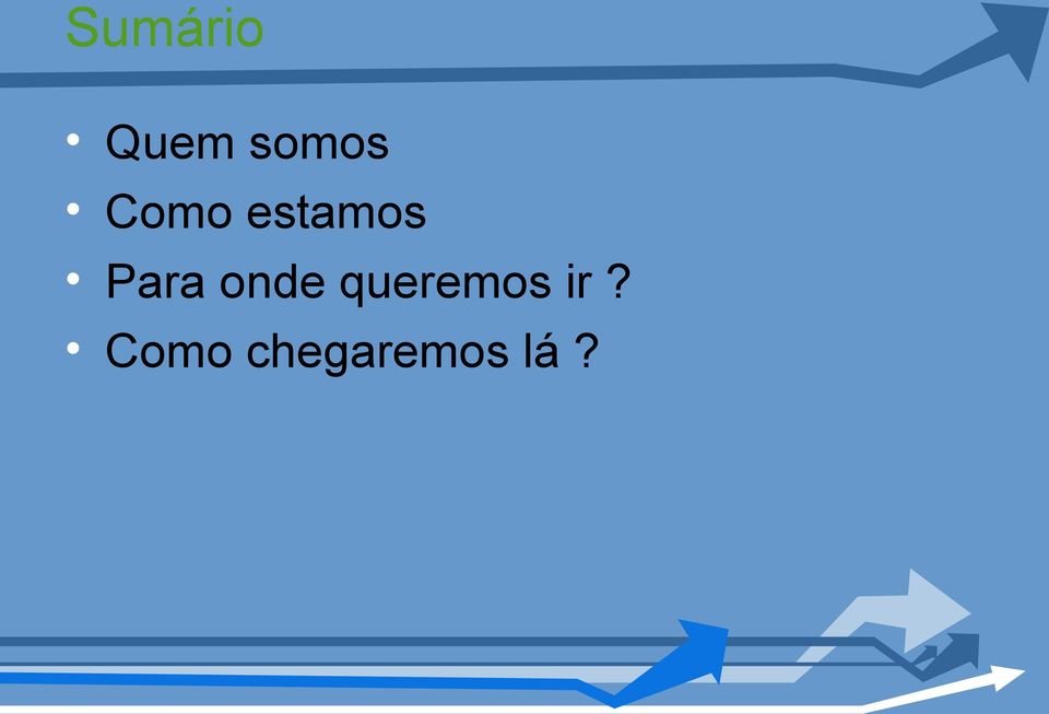 onde queremos ir?