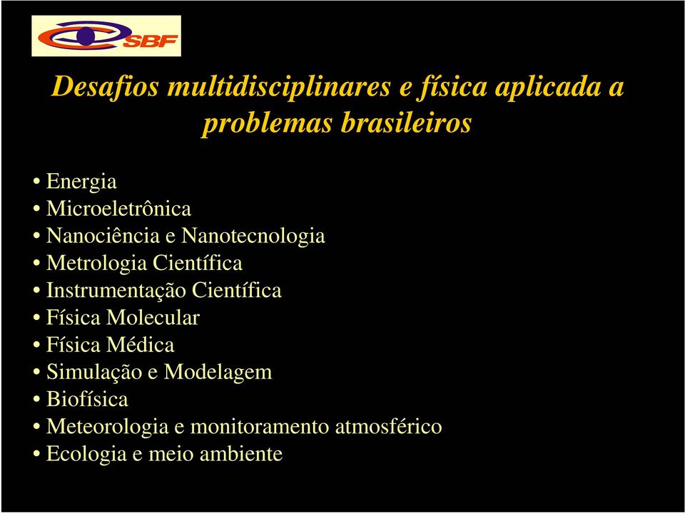 Instrumentação Científica Física Molecular Física Médica Simulação e