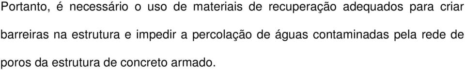 estrutura e impedir a percolação de águas