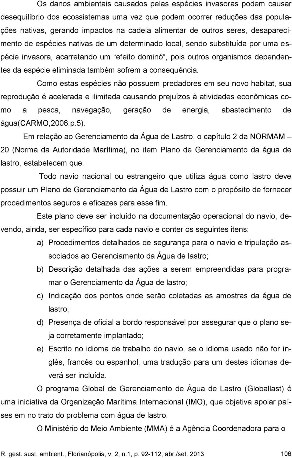 eliminada também sofrem a consequência.