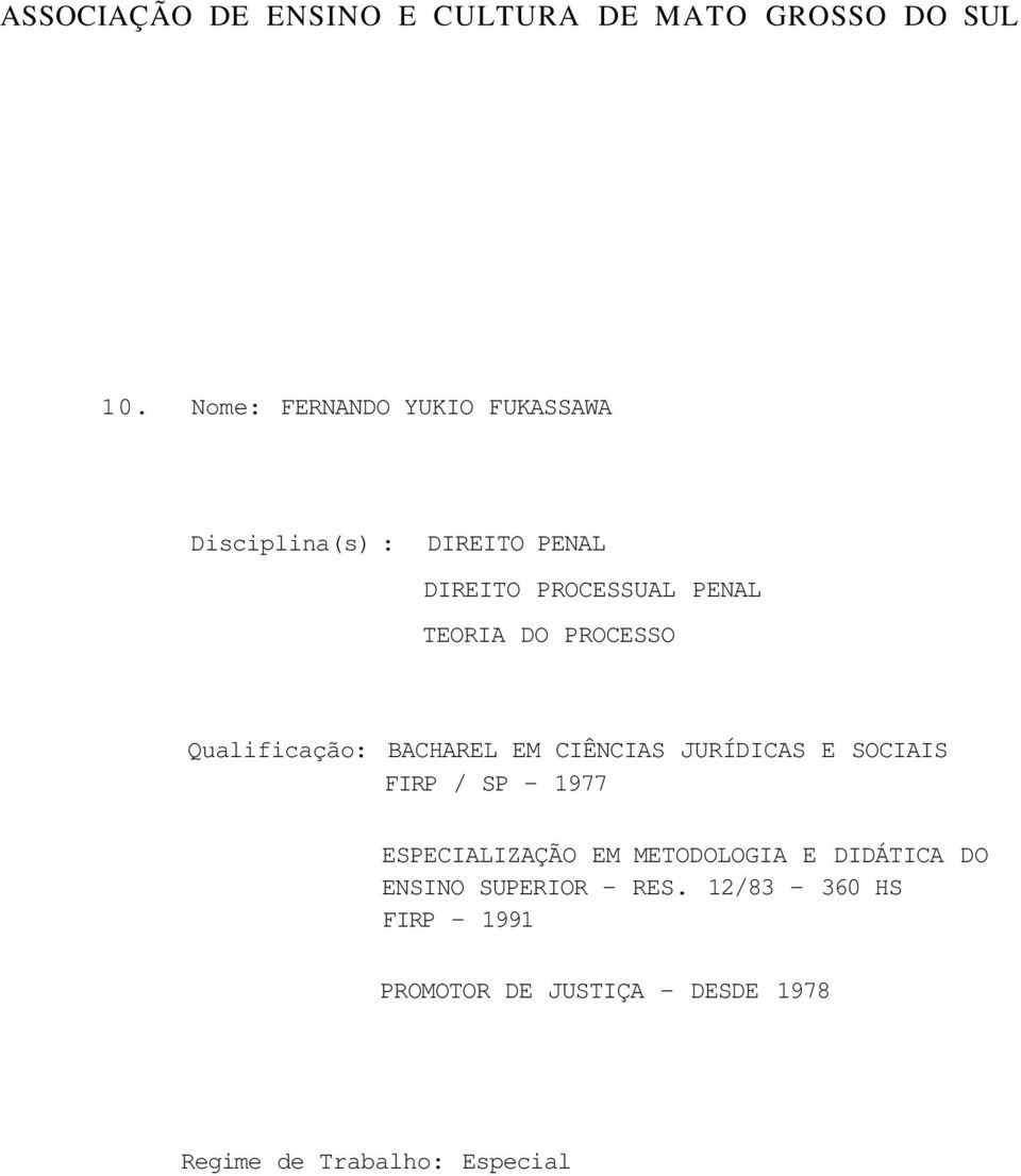 FIRP / SP - 1977 ESPECIALIZAÇÃO EM METODOLOGIA E DIDÁTICA DO ENSINO SUPERIOR - RES.