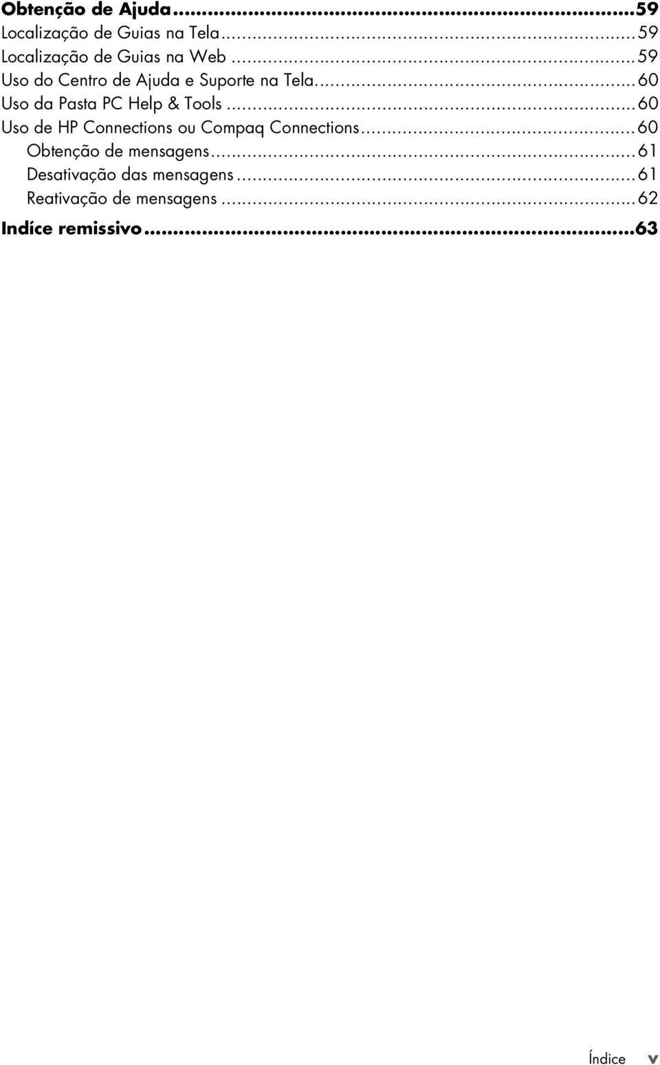 ..60 Uso de HP Connections ou Compaq Connections...60 Obtenção de mensagens.
