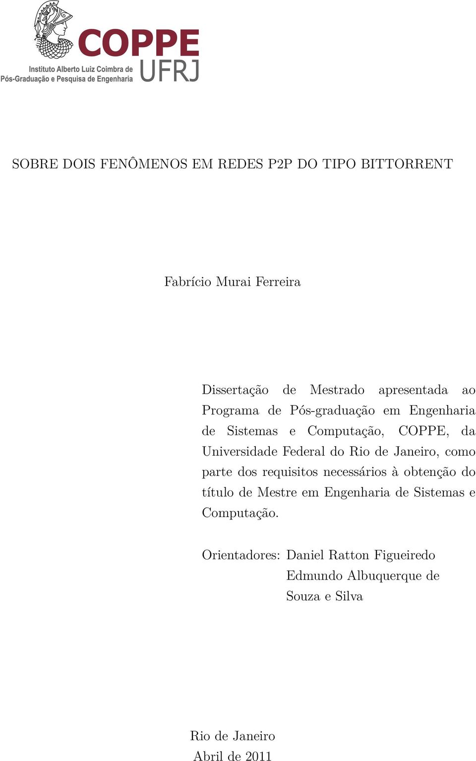 do Rio de Janeiro, como parte dos requisitos necessários à obtenção do título de Mestre em Engenharia de