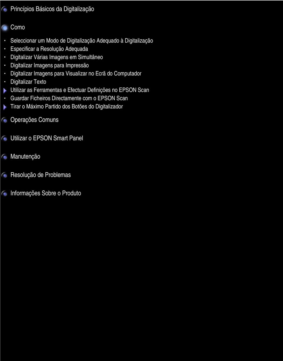 Digitalizar Texto Utilizar as Ferramentas e Efectuar Definições no EPSON Scan Guardar Ficheiros Directamente com o EPSON Scan Tirar o