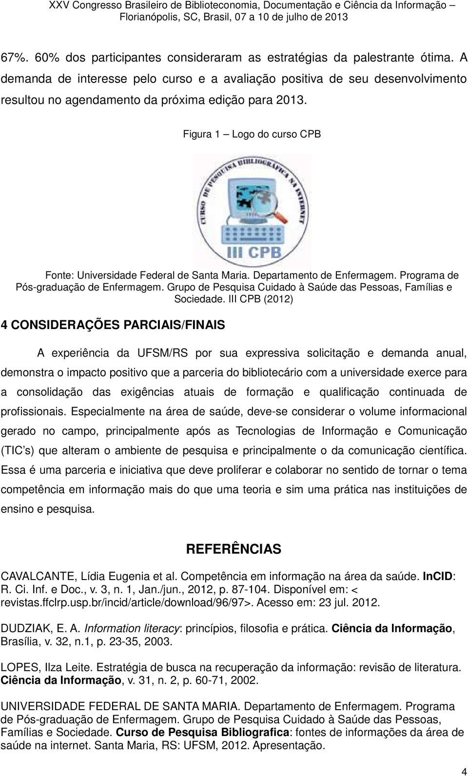 Figura 1 Logo do curso CPB Fonte: Universidade Federal de Santa Maria. Departamento de Enfermagem. Programa de Pós-graduação de Enfermagem.