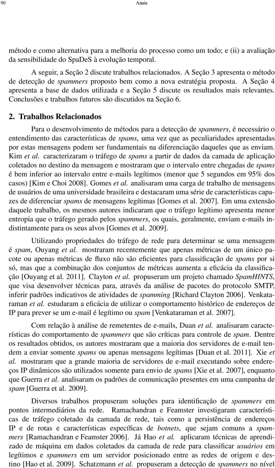 Conclusões e trabalhos futuros são discutidos na Seção 6. 2.