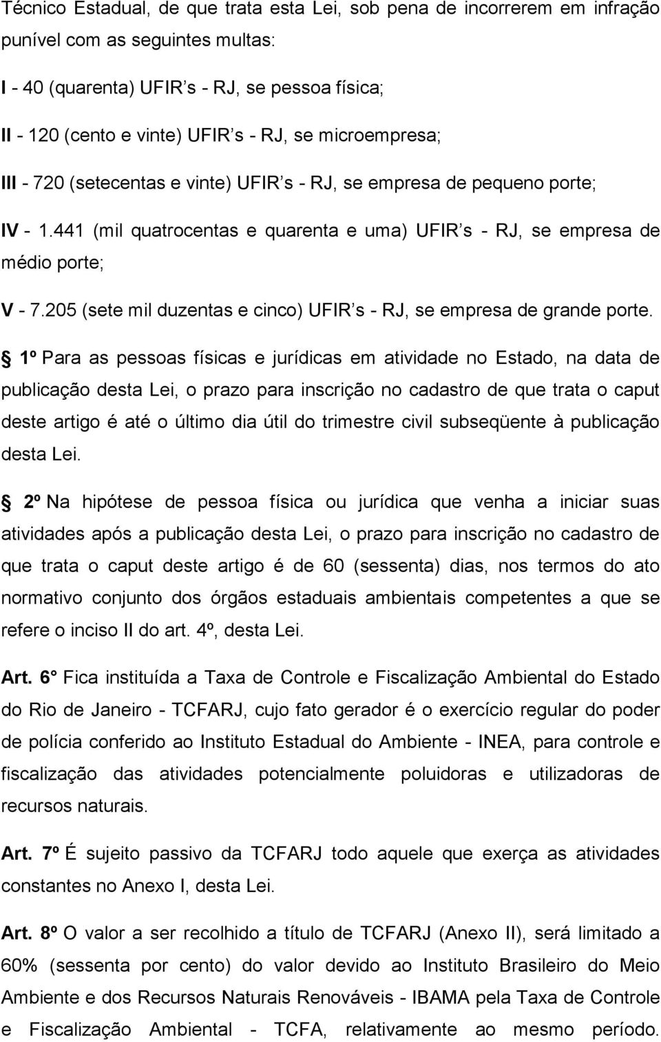 205 (sete mil duzentas e cinco) UFIR s - RJ, se empresa de grande porte.