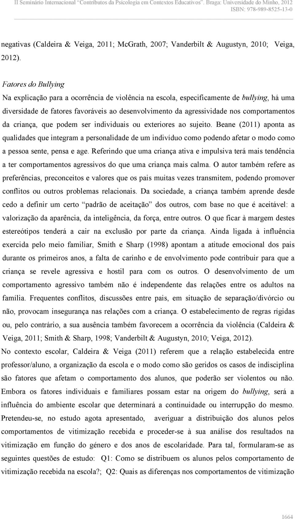 comportamentos da criança, que podem ser individuais ou exteriores ao sujeito.