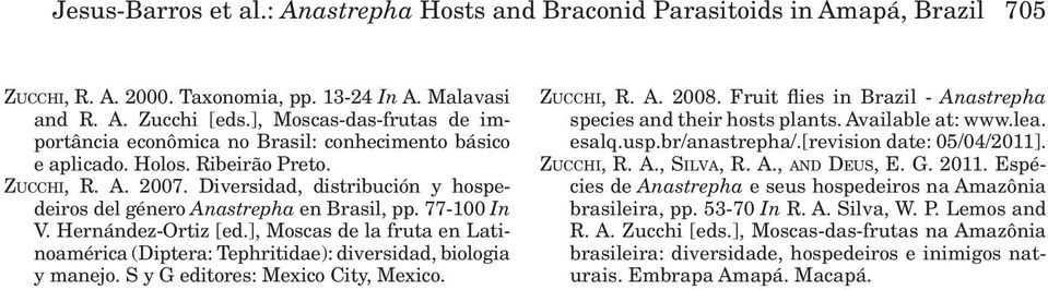 Diversidad, distribución y hospedeiros del género Anastrepha en Brasil, pp. 77-100 In V. Hernández-Ortiz [ed.