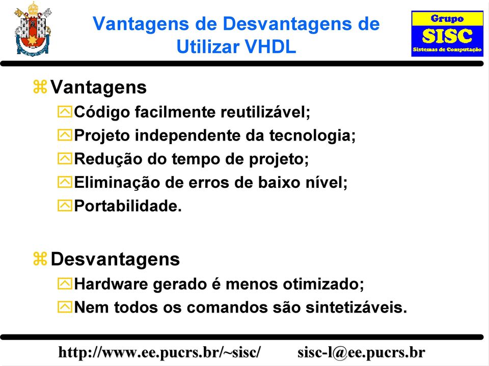 projeto; Eliminação de erros de baixo nível; Portabilidade.