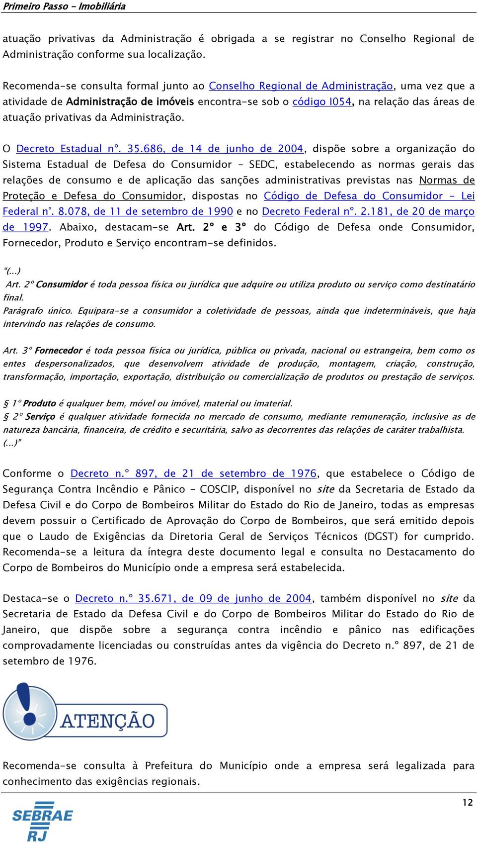 da Administração. O Decreto Estadual nº. 35.