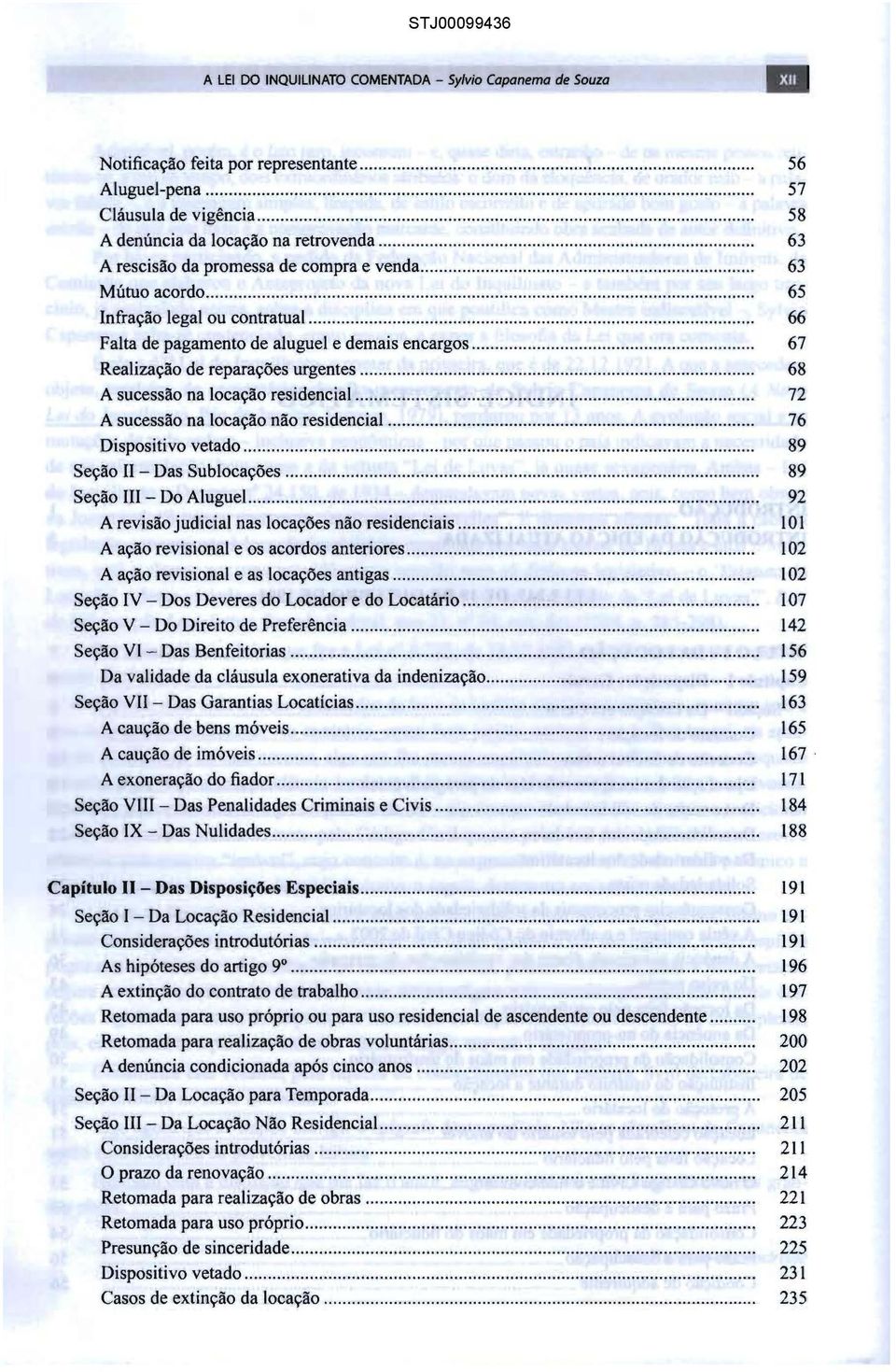 ....... 66 Falta de pagamento de aluguel e demais encargos........ 67 Realização de reparações urgentes....-...:...,.:;...,...... 68 A sucessão na locação residencial...;... :~...;... ;;...?;.,...,.:.:...... 72 A sucessão na locação não residencial.