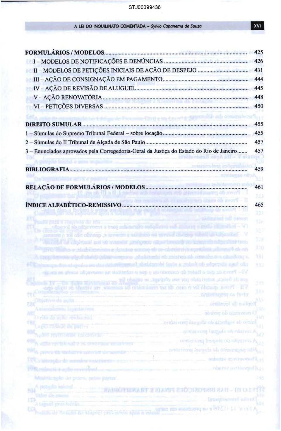 ..................................... 425 426 431 444 445 448 450 DIREITO SUMULAR.........:...:..... 455 1 - Súmulas do Supremo Tribunal Federal- sobre locação......:.........:.:.. 455 2 - Súmulas do II Tribunal de Alçada de São Paulo.