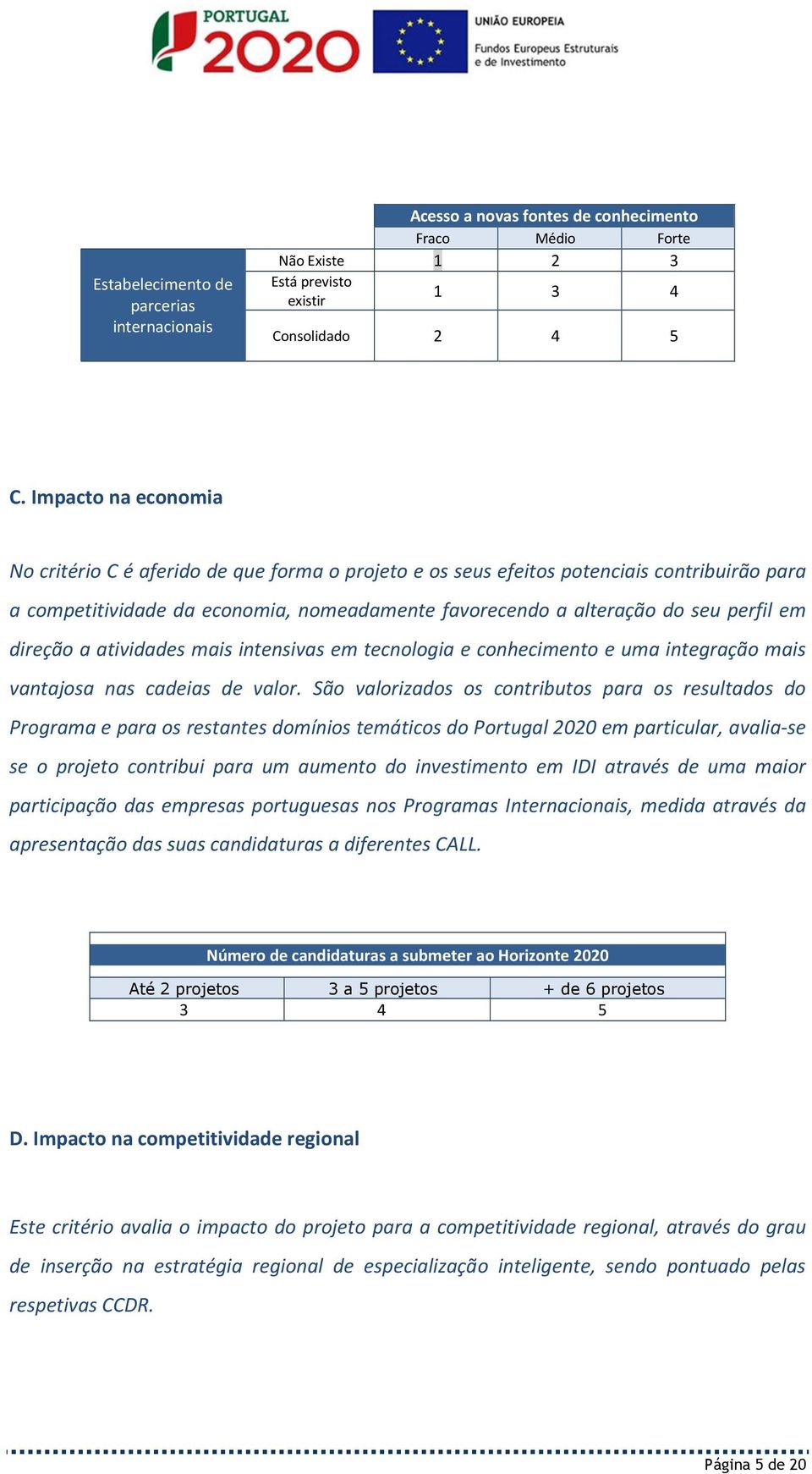 direção a atividades mais intensivas em tecnologia e conhecimento e uma integração mais vantajosa nas cadeias de valor.