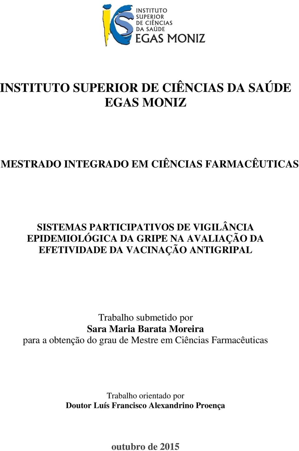 VACINAÇÃO ANTIGRIPAL Trabalho submetido por Sara Maria Barata Moreira para a obtenção do grau de