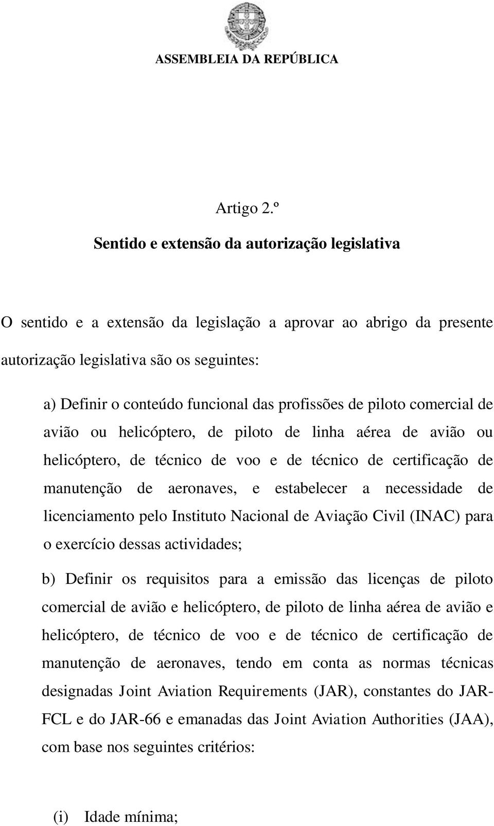 profissões de piloto comercial de avião ou helicóptero, de piloto de linha aérea de avião ou helicóptero, de técnico de voo e de técnico de certificação de manutenção de aeronaves, e estabelecer a