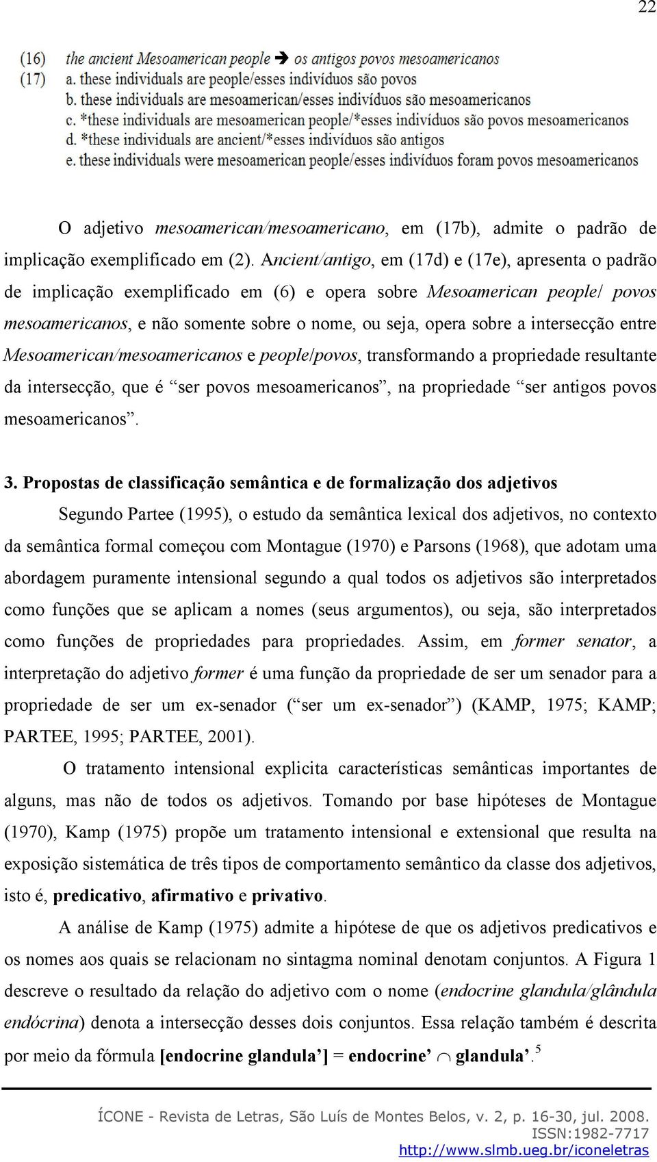 intersecção entre Mesoamerican/mesoamericanos e people/povos, transformando a propriedade resultante da intersecção, que é ser povos mesoamericanos, na propriedade ser antigos povos mesoamericanos. 3.