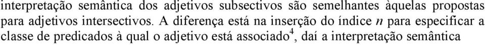 A HPSG e o adjetivo atributivo A HPSG é uma teoria lingüística formal comprometida com descrições lexicalistas, formalmente precisas e não-transformacionais dos fenômenos das línguas naturais.