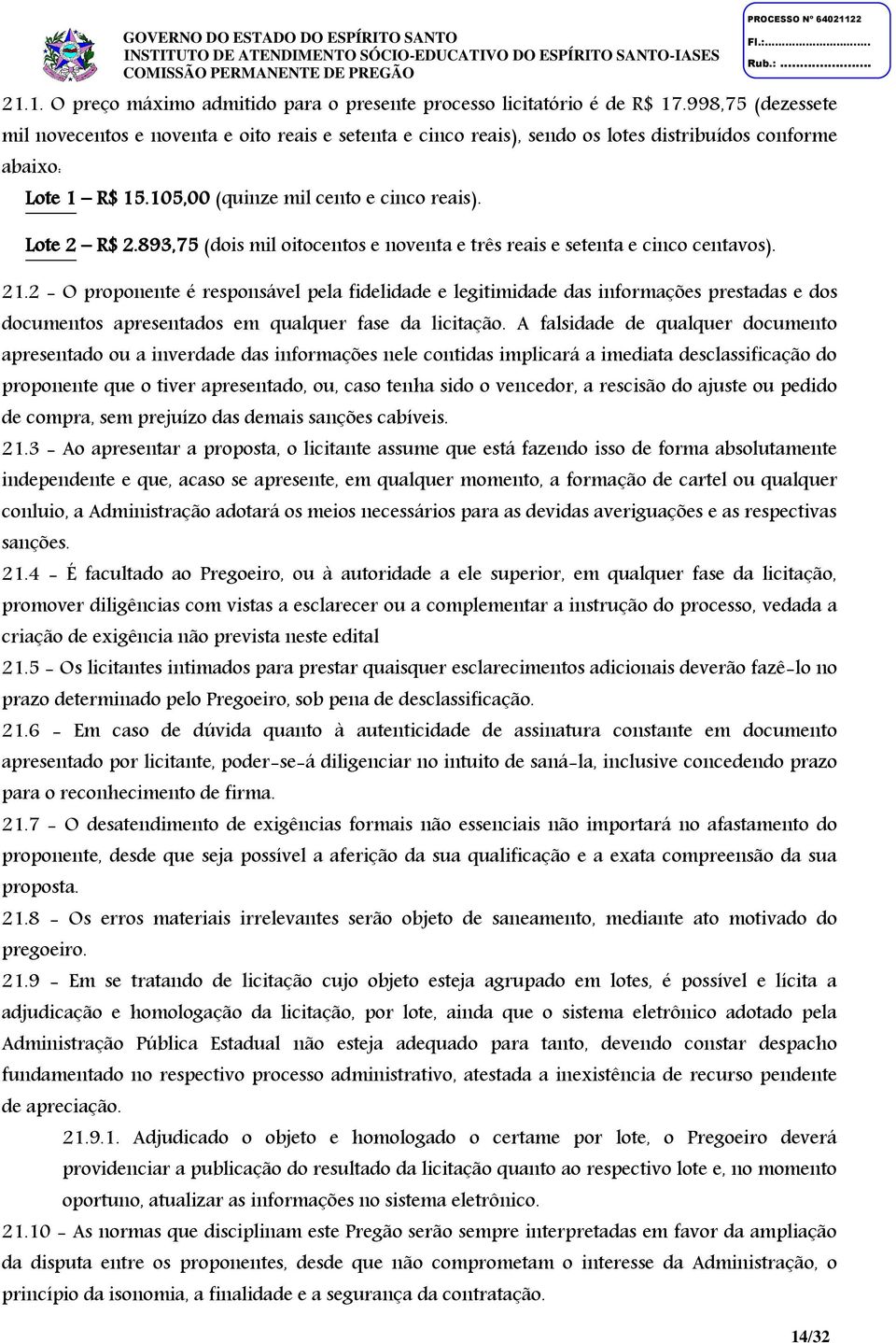 893,75 (dois mil oitocentos e noventa e três reais e setenta e cinco centavos). 21.